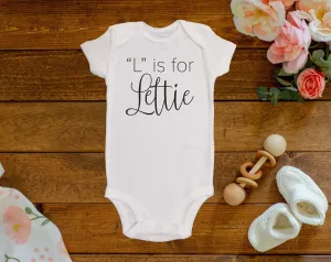 L is for Lettie OR your custom baby name Onesie©/Bodysuit